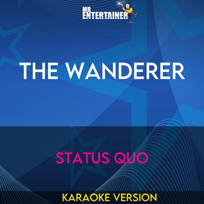 The Wanderer - Status Quo (Karaoke Version) from Mr Entertainer Karaoke