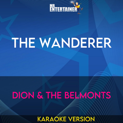 The Wanderer - Dion & The Belmonts (Karaoke Version) from Mr Entertainer Karaoke