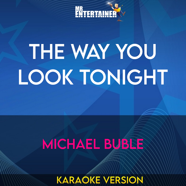 The Way You Look Tonight - Michael Buble (Karaoke Version) from Mr Entertainer Karaoke