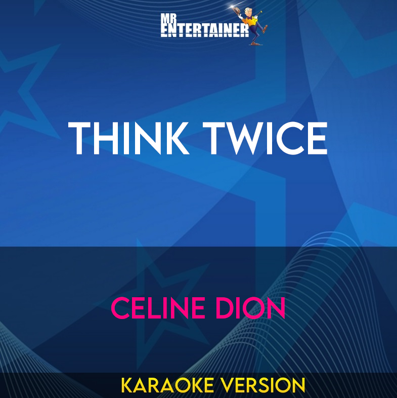 Think Twice - Celine Dion (Karaoke Version) from Mr Entertainer Karaoke