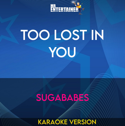 Too Lost In You - Sugababes (Karaoke Version) from Mr Entertainer Karaoke