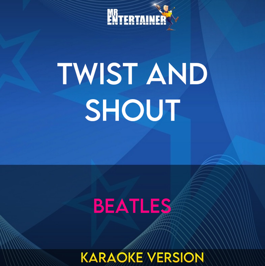 Twist and Shout - Beatles (Karaoke Version) from Mr Entertainer Karaoke