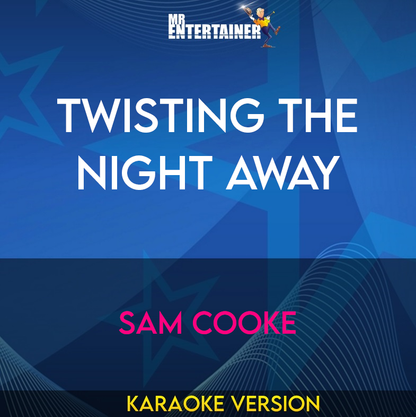 Twisting The Night Away - Sam Cooke (Karaoke Version) from Mr Entertainer Karaoke