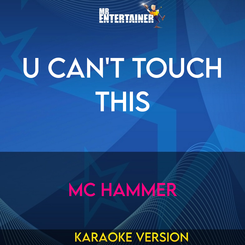 U Can't Touch This - MC Hammer (Karaoke Version) from Mr Entertainer Karaoke