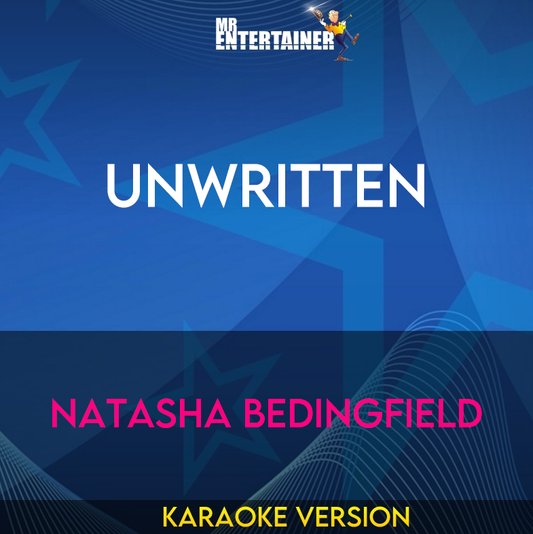 Unwritten - Natasha Bedingfield (Karaoke Version) from Mr Entertainer Karaoke