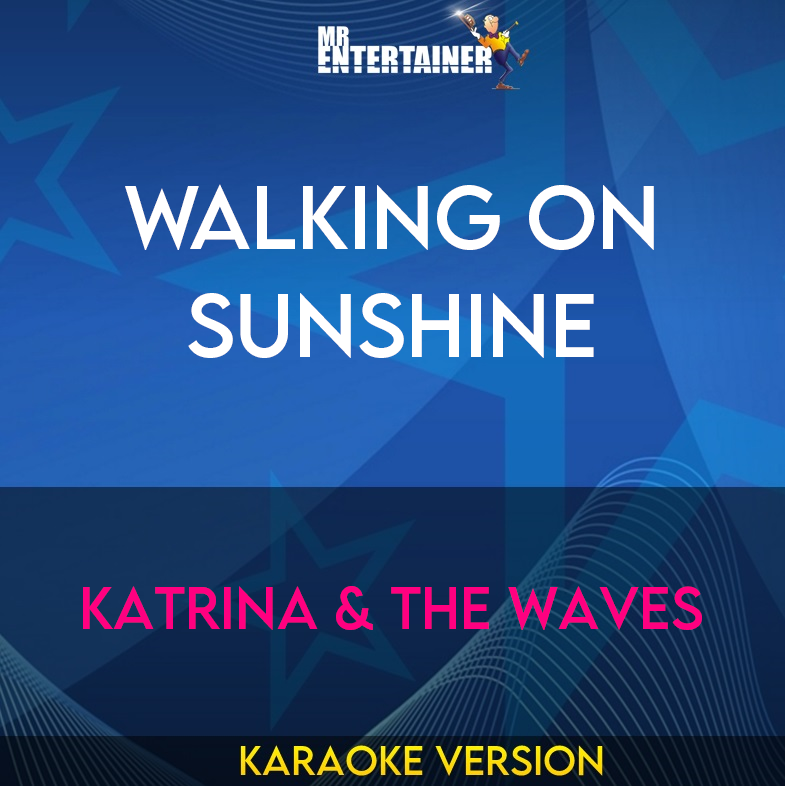 Walking On Sunshine - Katrina & The Waves (Karaoke Version) from Mr Entertainer Karaoke