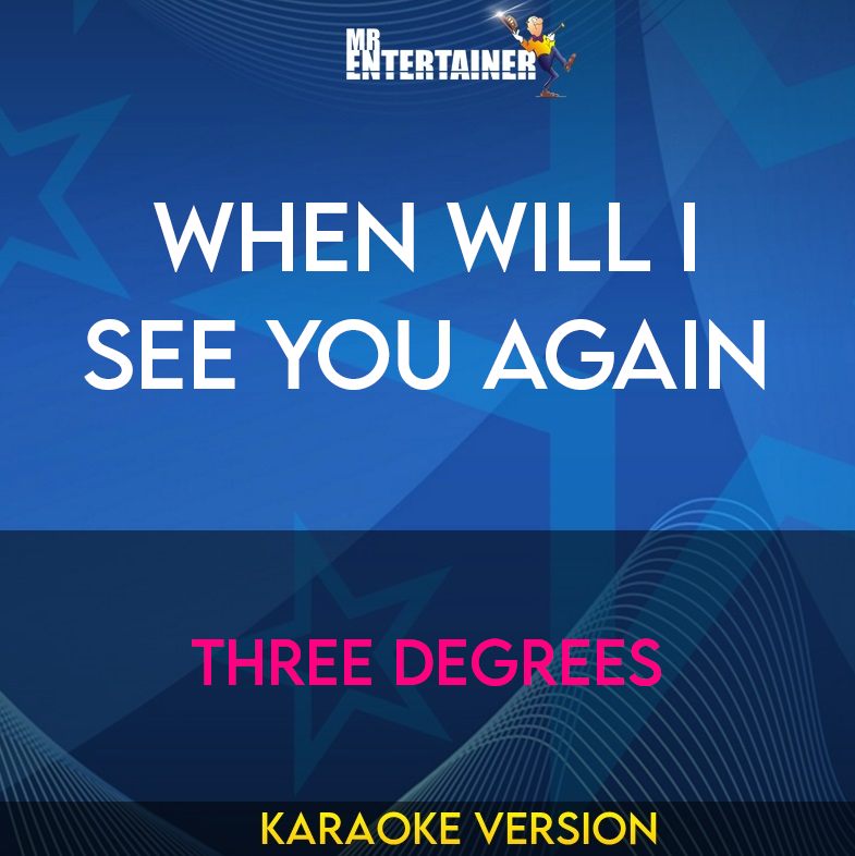 When Will I See You Again - Three Degrees (Karaoke Version) from Mr Entertainer Karaoke