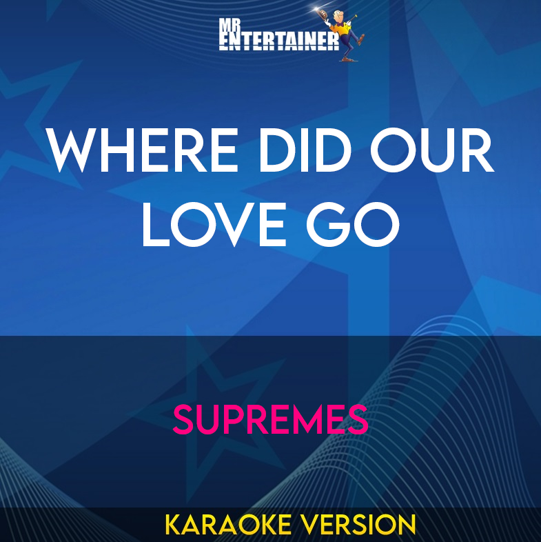 Where Did Our Love Go - Supremes (Karaoke Version) from Mr Entertainer Karaoke