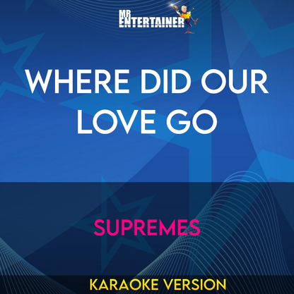 Where Did Our Love Go - Supremes (Karaoke Version) from Mr Entertainer Karaoke