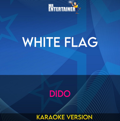 White Flag - Dido (Karaoke Version) from Mr Entertainer Karaoke