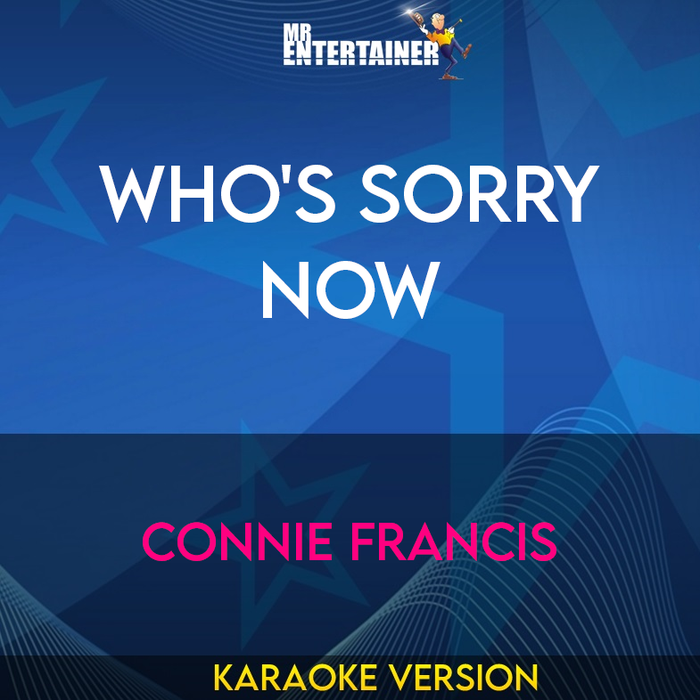 Who's Sorry Now - Connie Francis (Karaoke Version) from Mr Entertainer Karaoke