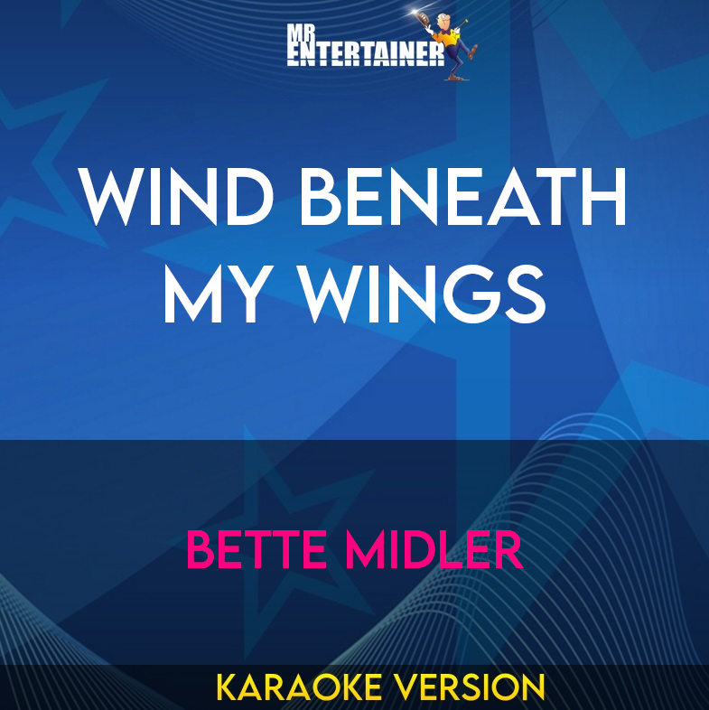 Wind Beneath My Wings - Bette Midler (Karaoke Version) from Mr Entertainer Karaoke