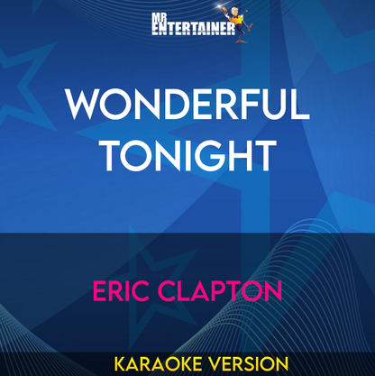 Wonderful Tonight - Eric Clapton (Karaoke Version) from Mr Entertainer Karaoke