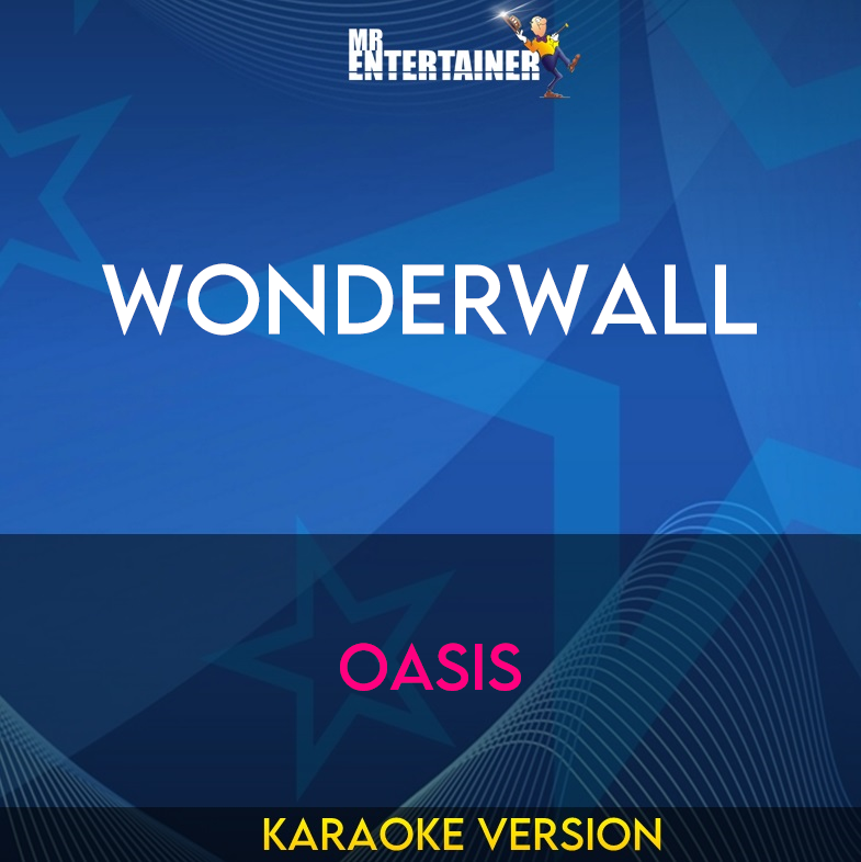 Wonderwall - Oasis (Karaoke Version) from Mr Entertainer Karaoke