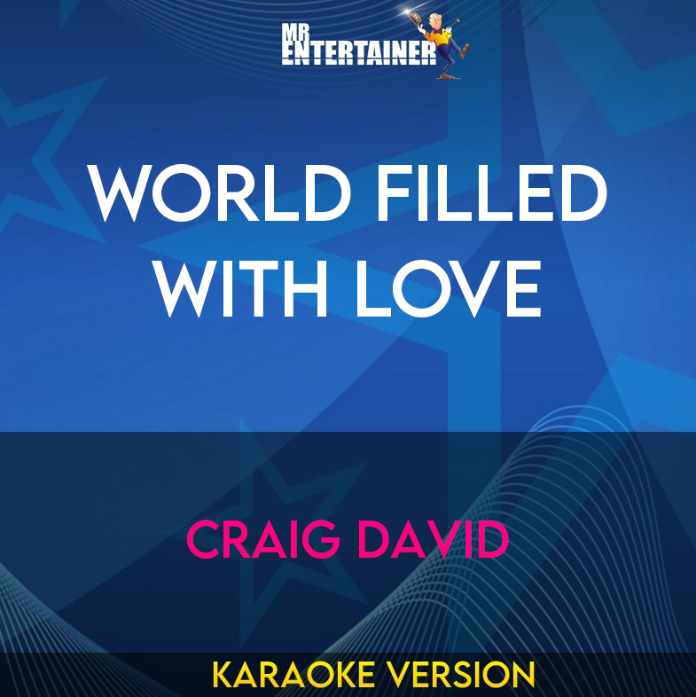 World Filled With Love - Craig David (Karaoke Version) from Mr Entertainer Karaoke