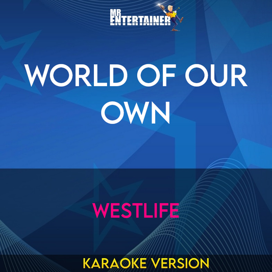World Of Our Own - Westlife (Karaoke Version) from Mr Entertainer Karaoke