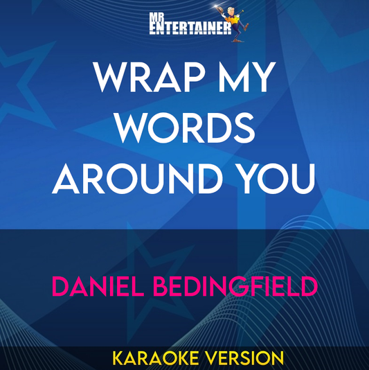 Wrap My Words Around You - Daniel Bedingfield (Karaoke Version) from Mr Entertainer Karaoke