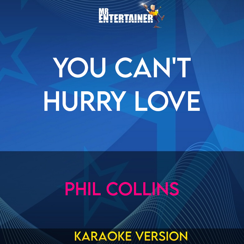 You Can't Hurry Love - Phil Collins (Karaoke Version) from Mr Entertainer Karaoke