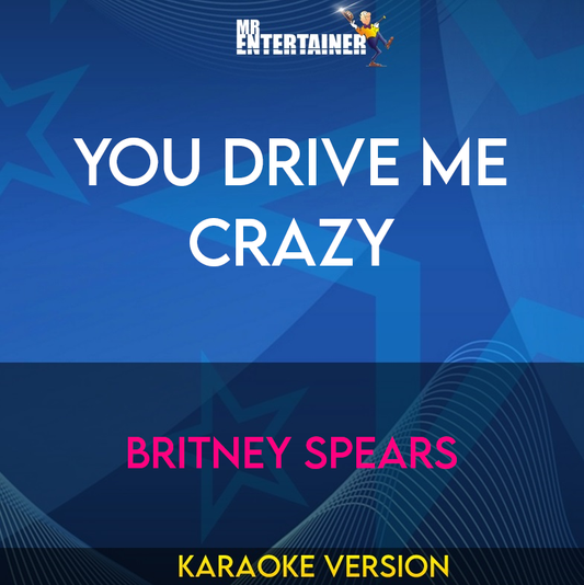 You Drive Me Crazy - Britney Spears (Karaoke Version) from Mr Entertainer Karaoke