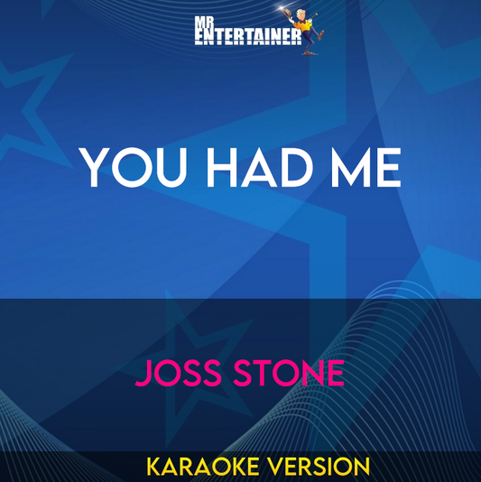 You Had Me - Joss Stone (Karaoke Version) from Mr Entertainer Karaoke