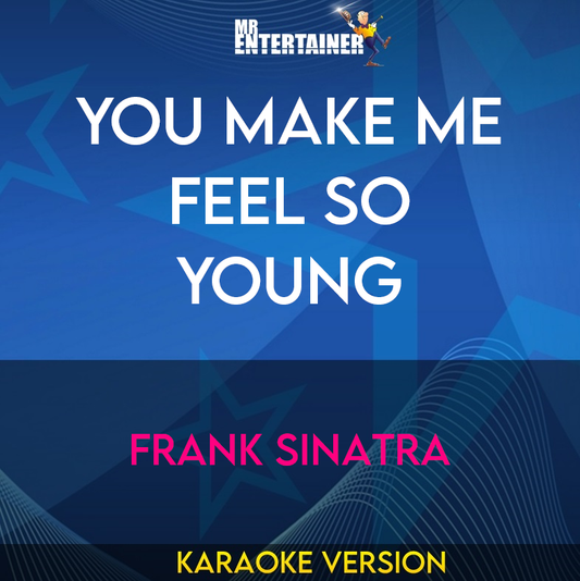 You Make Me Feel So Young - Frank Sinatra (Karaoke Version) from Mr Entertainer Karaoke