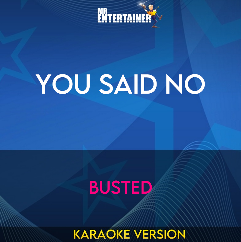 You Said No - Busted (Karaoke Version) from Mr Entertainer Karaoke