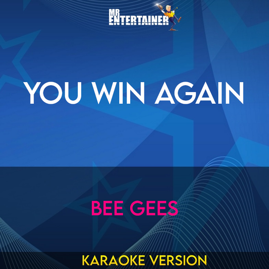 You Win Again - Bee Gees (Karaoke Version) from Mr Entertainer Karaoke