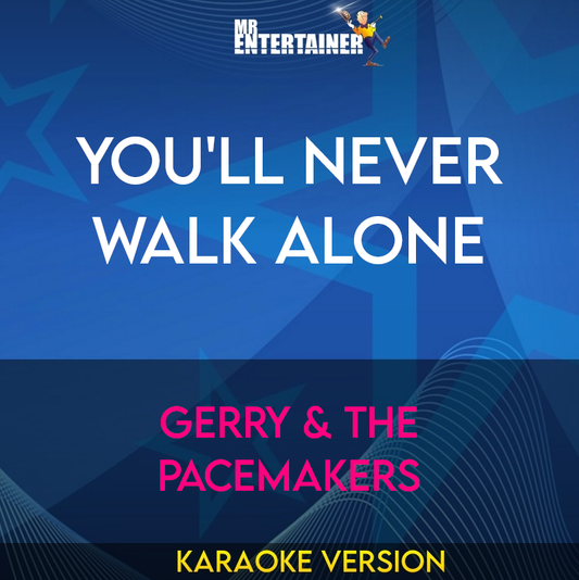 You'll Never Walk Alone - Gerry & The Pacemakers (Karaoke Version) from Mr Entertainer Karaoke