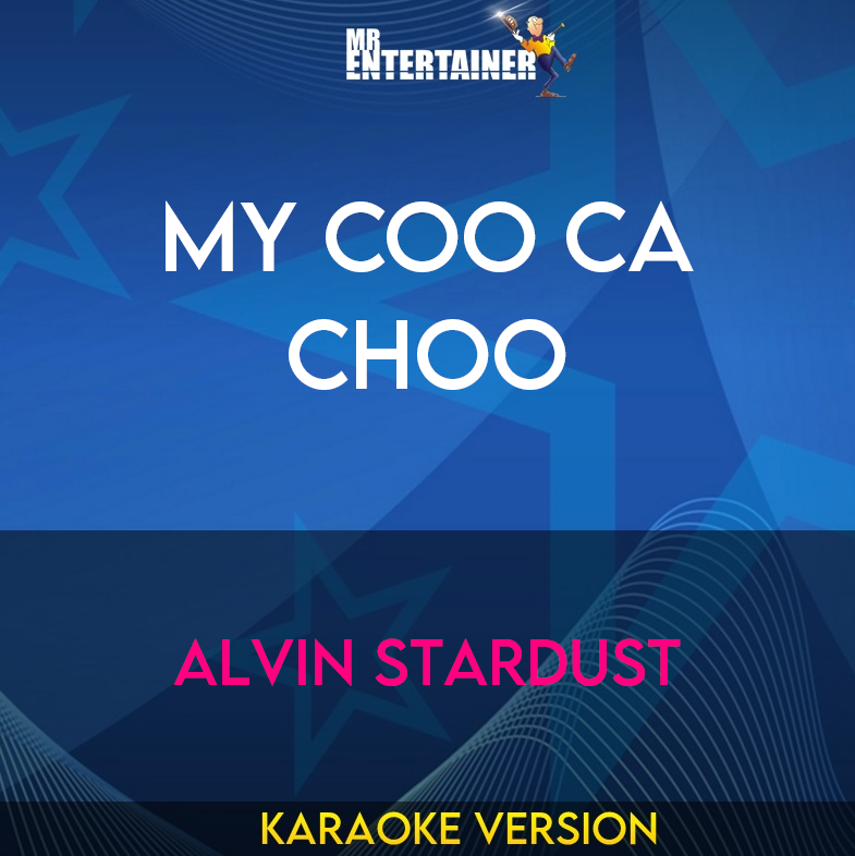 My Coo Ca Choo - Alvin Stardust (Karaoke Version) from Mr Entertainer Karaoke