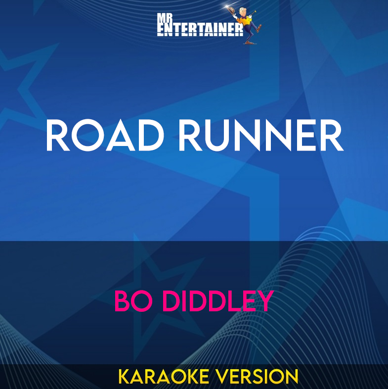 Road Runner - Bo Diddley (Karaoke Version) from Mr Entertainer Karaoke