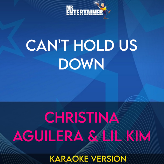 Can't Hold Us Down - Christina Aguilera & Lil Kim (Karaoke Version) from Mr Entertainer Karaoke