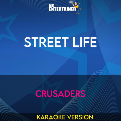 Street Life - Crusaders (Karaoke Version) from Mr Entertainer Karaoke