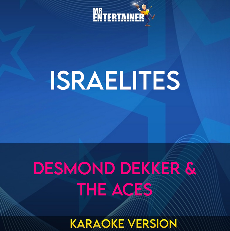 Israelites - Desmond Dekker & The Aces (Karaoke Version) from Mr Entertainer Karaoke