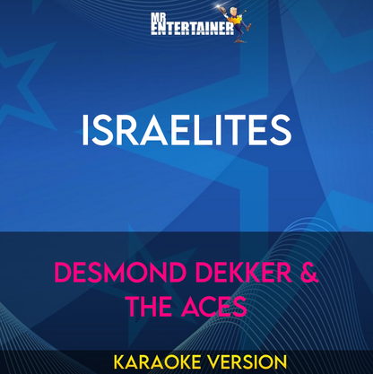 Israelites - Desmond Dekker & The Aces (Karaoke Version) from Mr Entertainer Karaoke