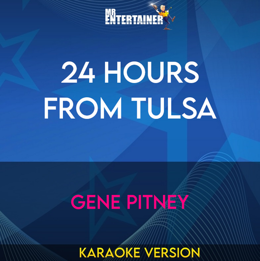 24 Hours From Tulsa - Gene Pitney (Karaoke Version) from Mr Entertainer Karaoke