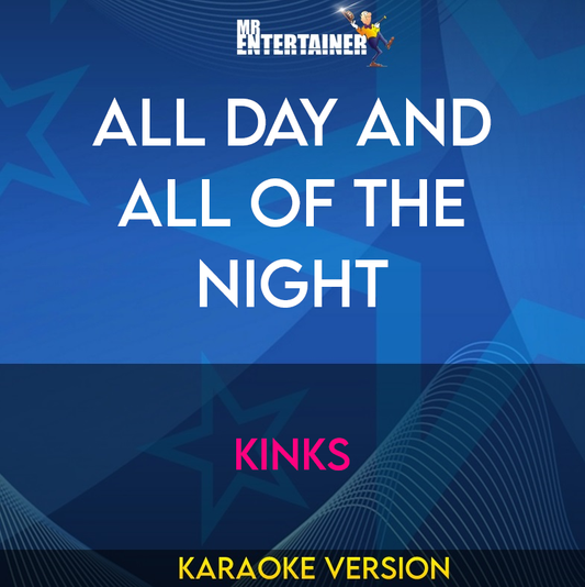 All Day and All Of The Night - Kinks (Karaoke Version) from Mr Entertainer Karaoke