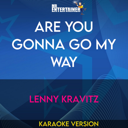 Are You Gonna Go My Way - Lenny Kravitz (Karaoke Version) from Mr Entertainer Karaoke