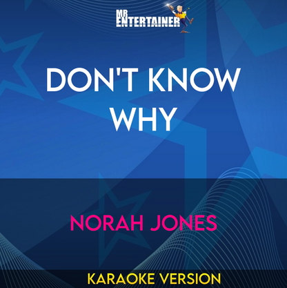 Don't Know Why - Norah Jones (Karaoke Version) from Mr Entertainer Karaoke
