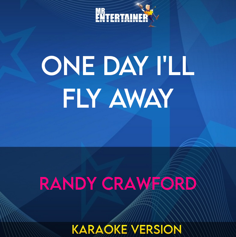 One Day I'll Fly Away - Randy Crawford (Karaoke Version) from Mr Entertainer Karaoke