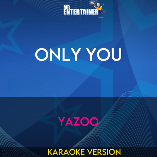 Only You - Yazoo (Karaoke Version) from Mr Entertainer Karaoke