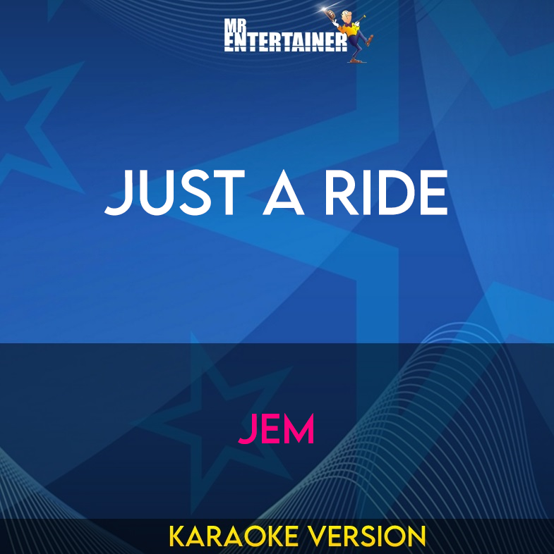 Just A Ride - Jem (Karaoke Version) from Mr Entertainer Karaoke