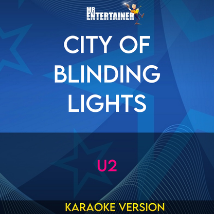 City Of Blinding Lights - U2 (Karaoke Version) from Mr Entertainer Karaoke