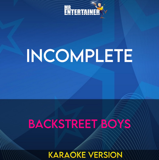 Incomplete - Backstreet Boys (Karaoke Version) from Mr Entertainer Karaoke