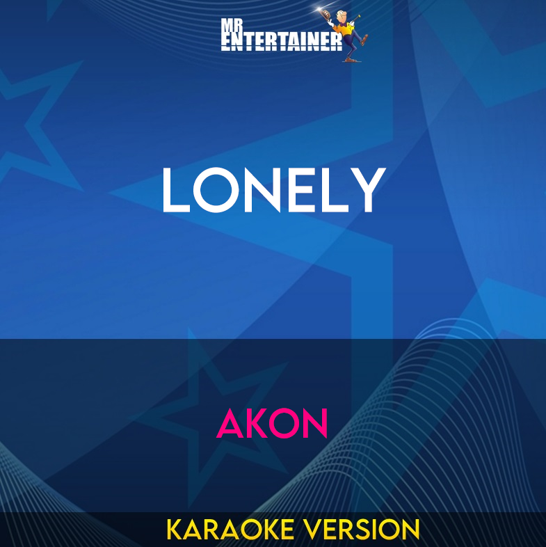 Lonely - Akon (Karaoke Version) from Mr Entertainer Karaoke