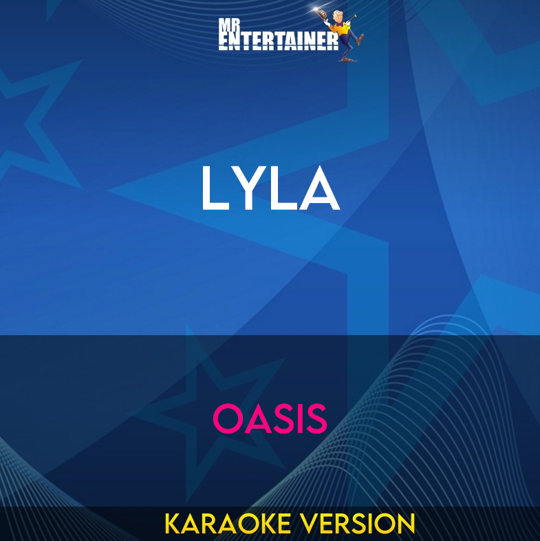 Lyla - Oasis (Karaoke Version) from Mr Entertainer Karaoke