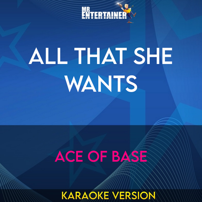 All That She Wants - Ace Of Base (Karaoke Version) from Mr Entertainer Karaoke