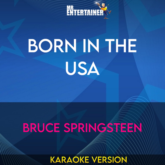 Born In The USA - Bruce Springsteen (Karaoke Version) from Mr Entertainer Karaoke