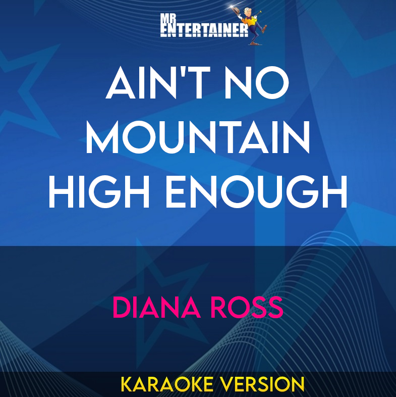 Ain't No Mountain High Enough - Diana Ross (Karaoke Version) from Mr Entertainer Karaoke