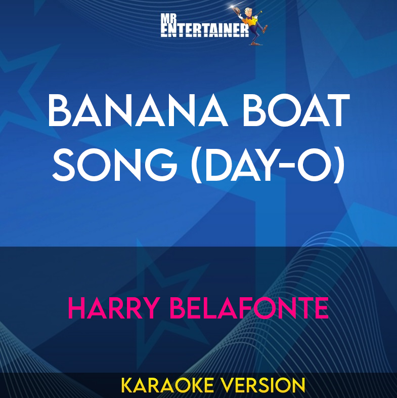 Banana Boat Song (Day-O) - Harry Belafonte (Karaoke Version) from Mr Entertainer Karaoke