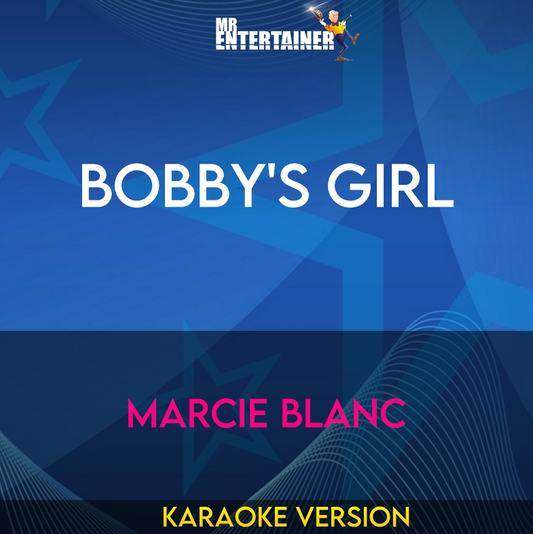 Bobby's Girl - Marcie Blanc (Karaoke Version) from Mr Entertainer Karaoke